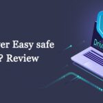 Is Driver Easy Safe or Not